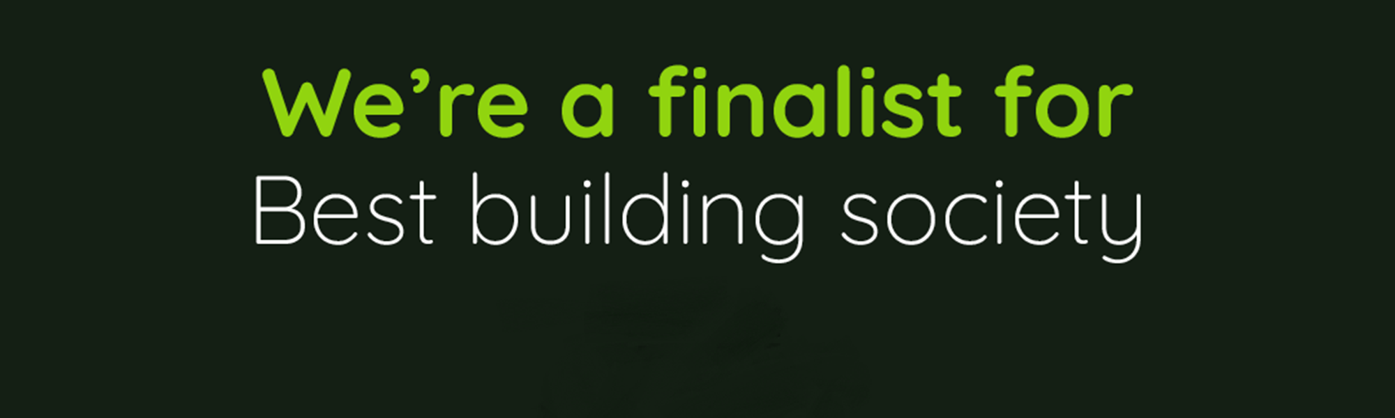 Background image: We're delighted to be finalists at the British Bank Awards 